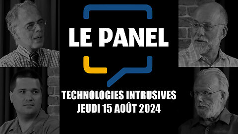 Le Panel - Technologies intrusives - 2024-08-15