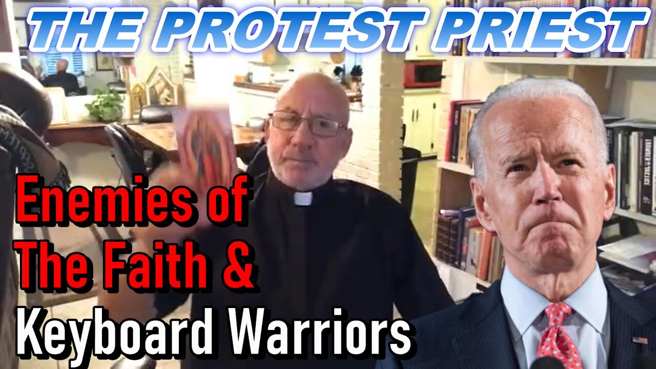 Enemies of The Faith & Keyboard Warriors | The Protest Priest