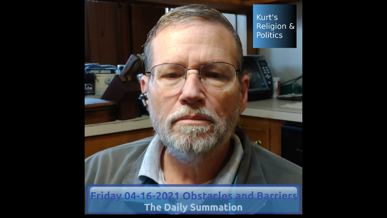 20210416 Obstacles and Barriers - The Daily Summation