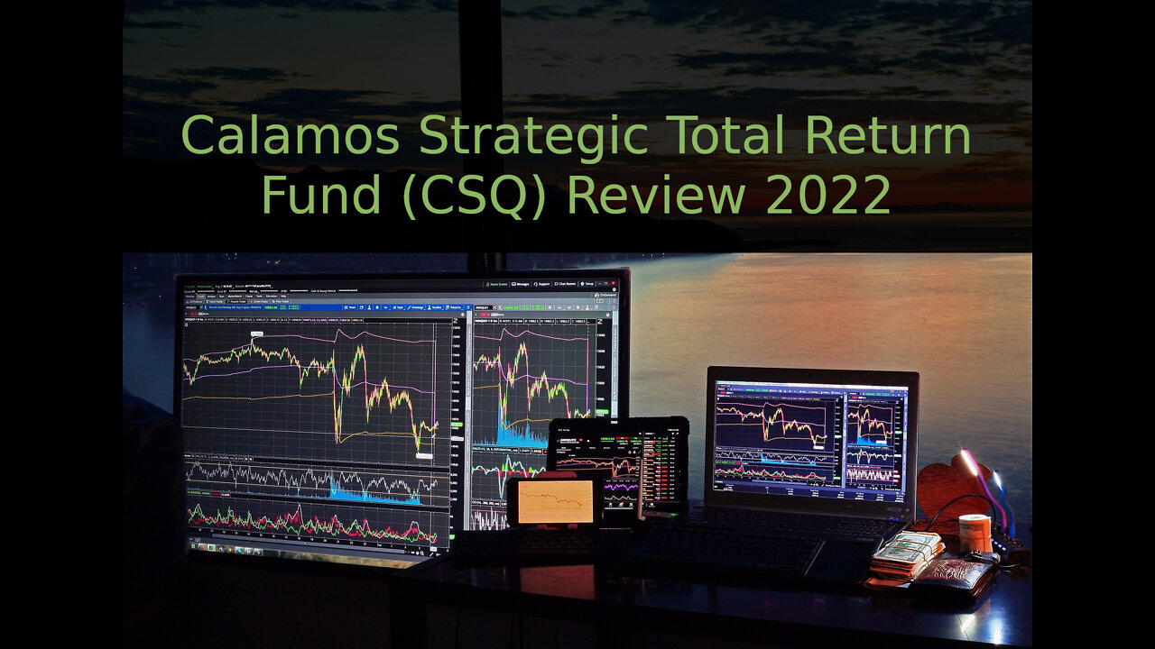 Calamos Strategic Total Return Fund (CSQ) Review 2022