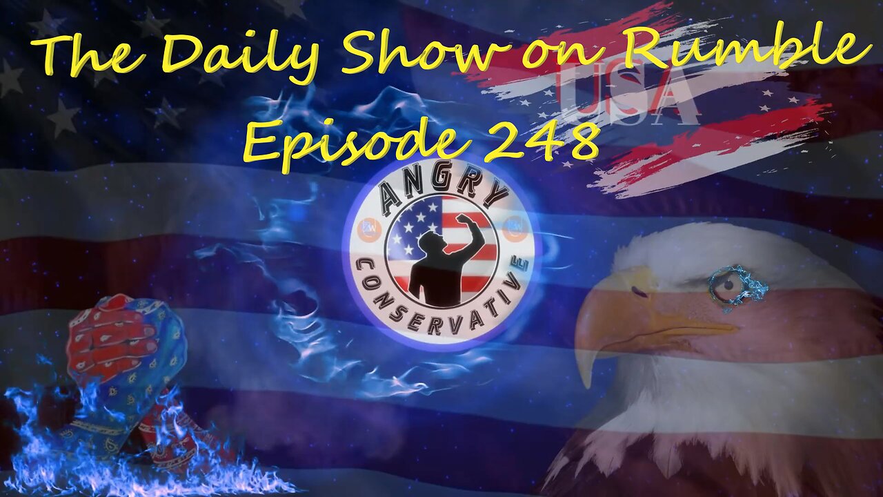 The Daily Show with the Angry Conservative - Episode 248