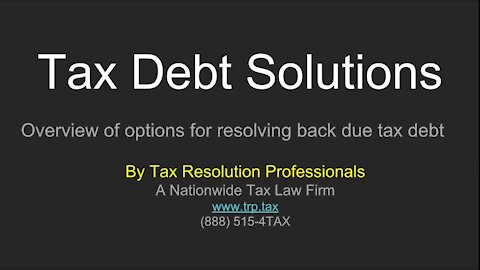 Tax Debt Solutions: The Options For Resolving Back Due Tax Debt