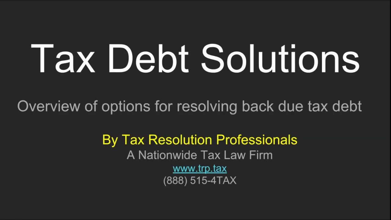 Tax Debt Solutions: The Options For Resolving Back Due Tax Debt