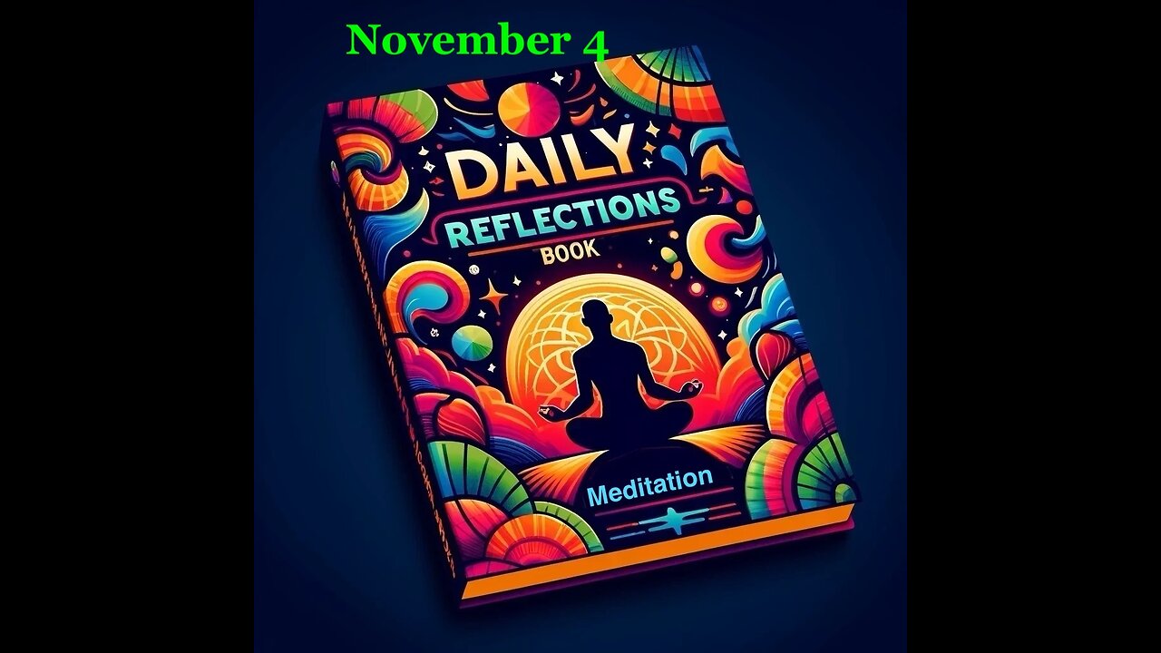 Daily Reflections Meditation Book – November 4 – Alcoholics Anonymous - Read Along –Sober Recovery