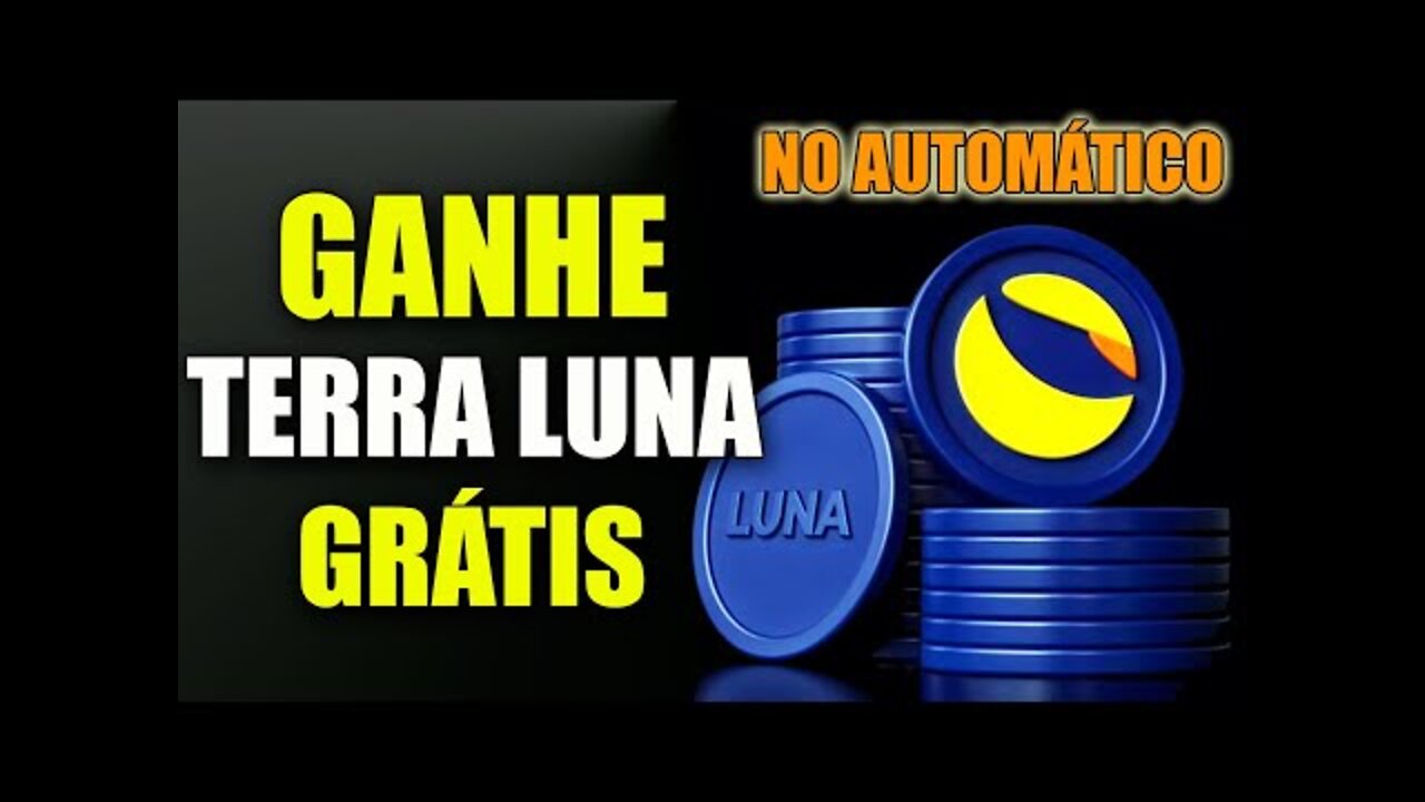 COMO GANHAR TERRA LUNA GRATUITAMENTE NO AUTOMÁTICO (Prova de Pagamento!)