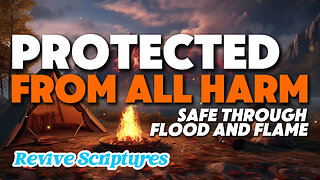 Protected From All Harm | Safe Through Flood and Flame | Featuring A Charles Spurgeon Devotional