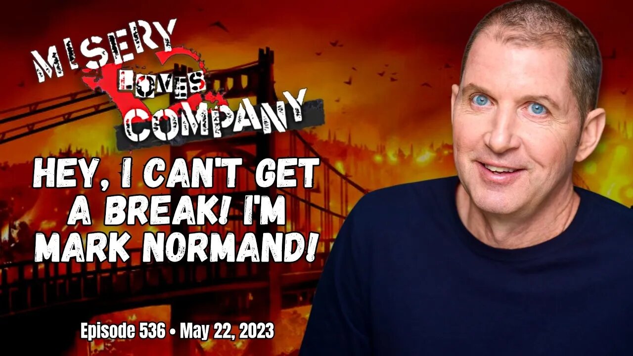 Hey, I'm Mark Normand, and I Can't Catch a Break! • Misery Loves Company with Kevin Brennan