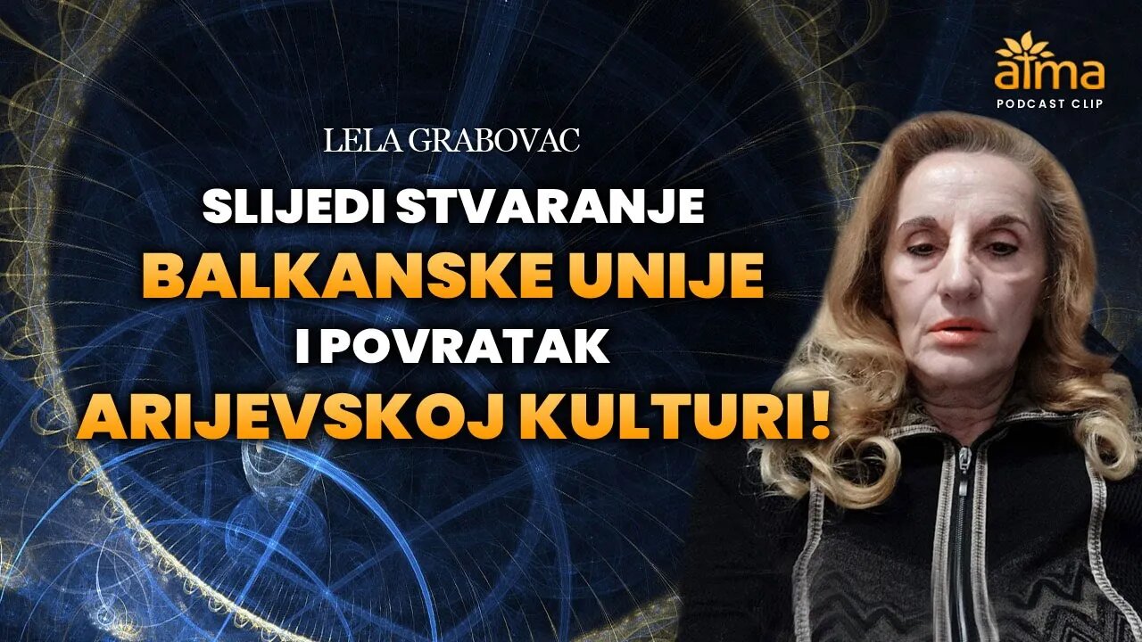 SLIJEDI STVARANJE BALKANSKE UNIJE I POVRATAK ARIJEVSKOJ KULTURI! / LELA GRABOVAC / APK