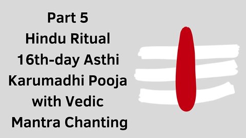 Part 5 - Hindu Ritual 16th day Asthi Karumadhi Pooja ashes put into the sea.