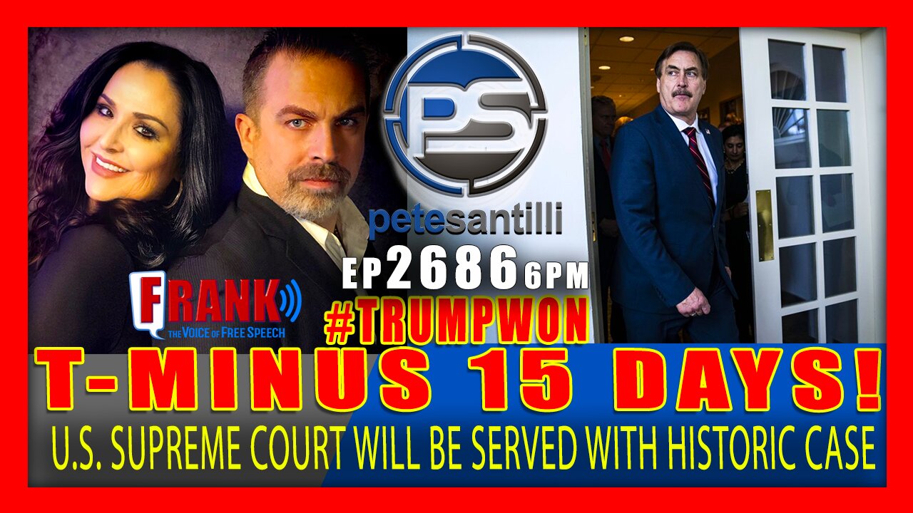 EP 2686 8AM T MINUS 15 DAYS! U.S. SUPREME COURT WILL BE SERVED WITH A HISTORIC ELECTION FRAUD CASE