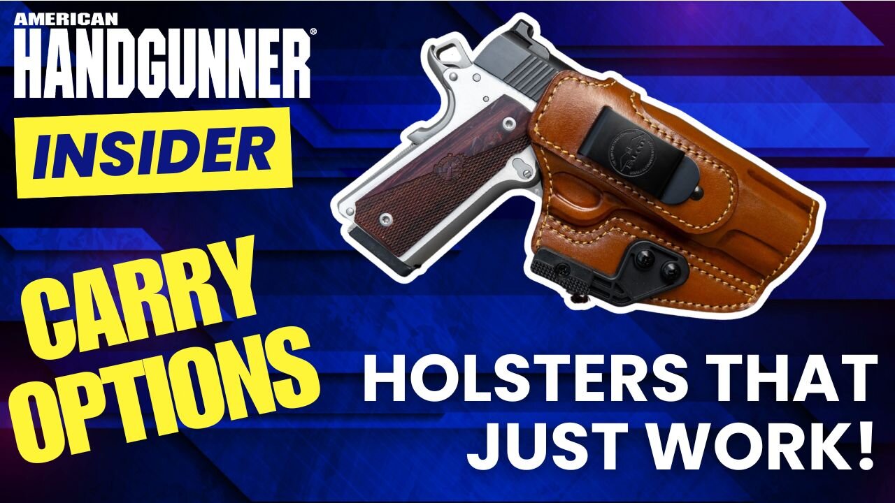 Carry Options: Holsters That Just Work!