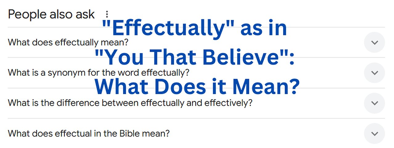 ‘Effectually’ as in ‘You That Believe’ – Word of the Day | King James Bible Words Explained