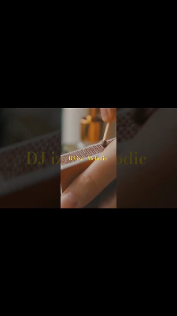 DJ izz - Melodic