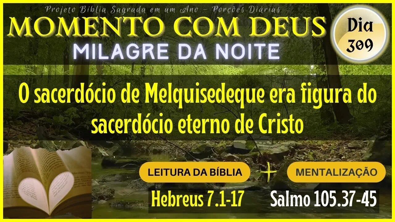 MOMENTO COM DEUS - LEITURA DIÁRIA DA BÍBLIA | MILAGRE DA NOITE - Dia 309/365 #biblia