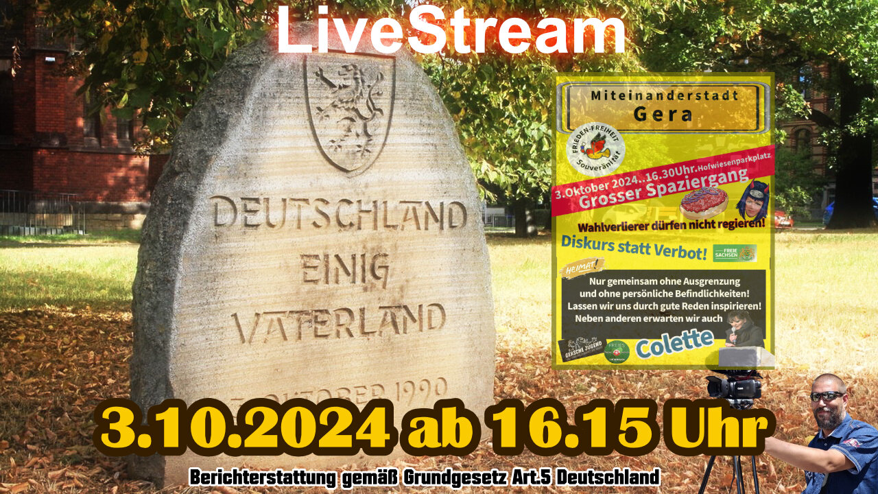 Live Stream on 3.10.2024 from GERA Reporting according to Basic Law Art.5 Germany