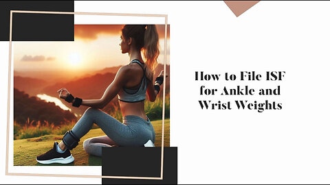 Demystifying the ISF Process for Ankle and Wrist Weights: Key Steps and Tips