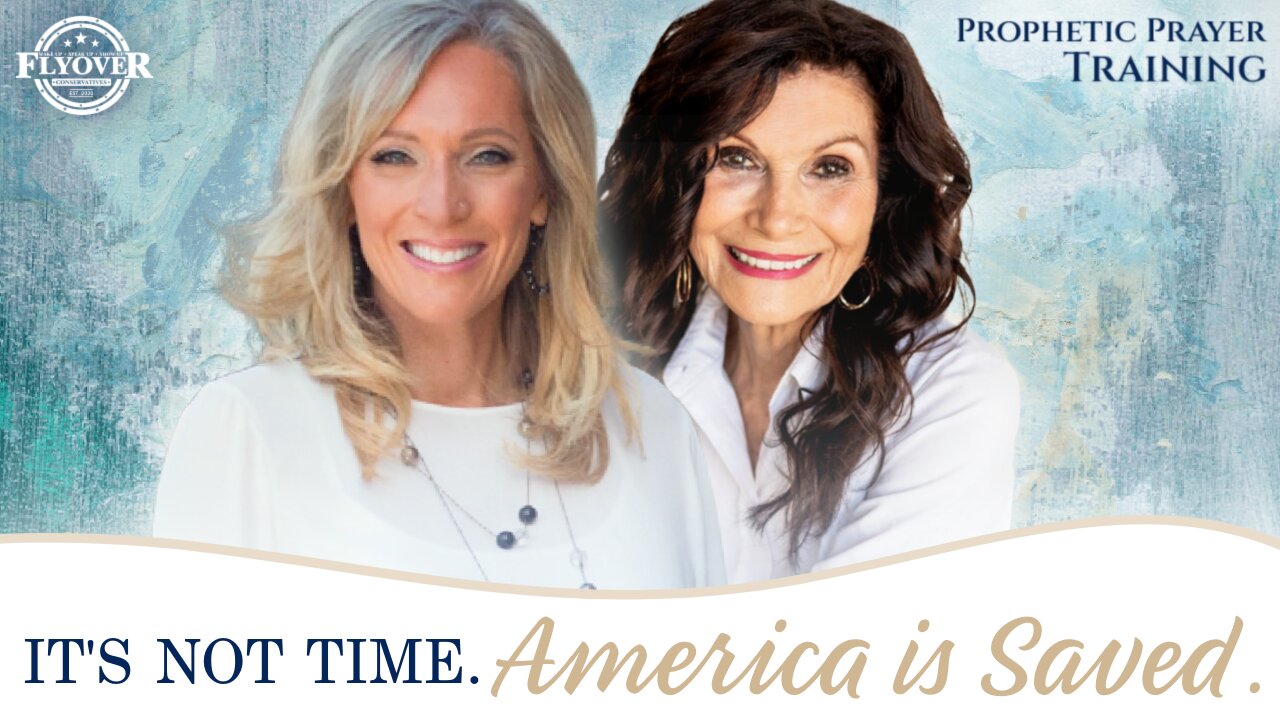 SPECIAL BROADCAST | It's Not Time. America Is Saved.| Prophetic Report with Stacy Whited & Ginger Ziegler