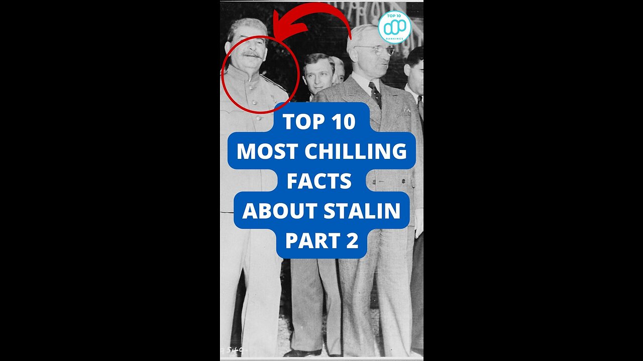 Top 10 Most Chilling Facts About Stalin Part 2