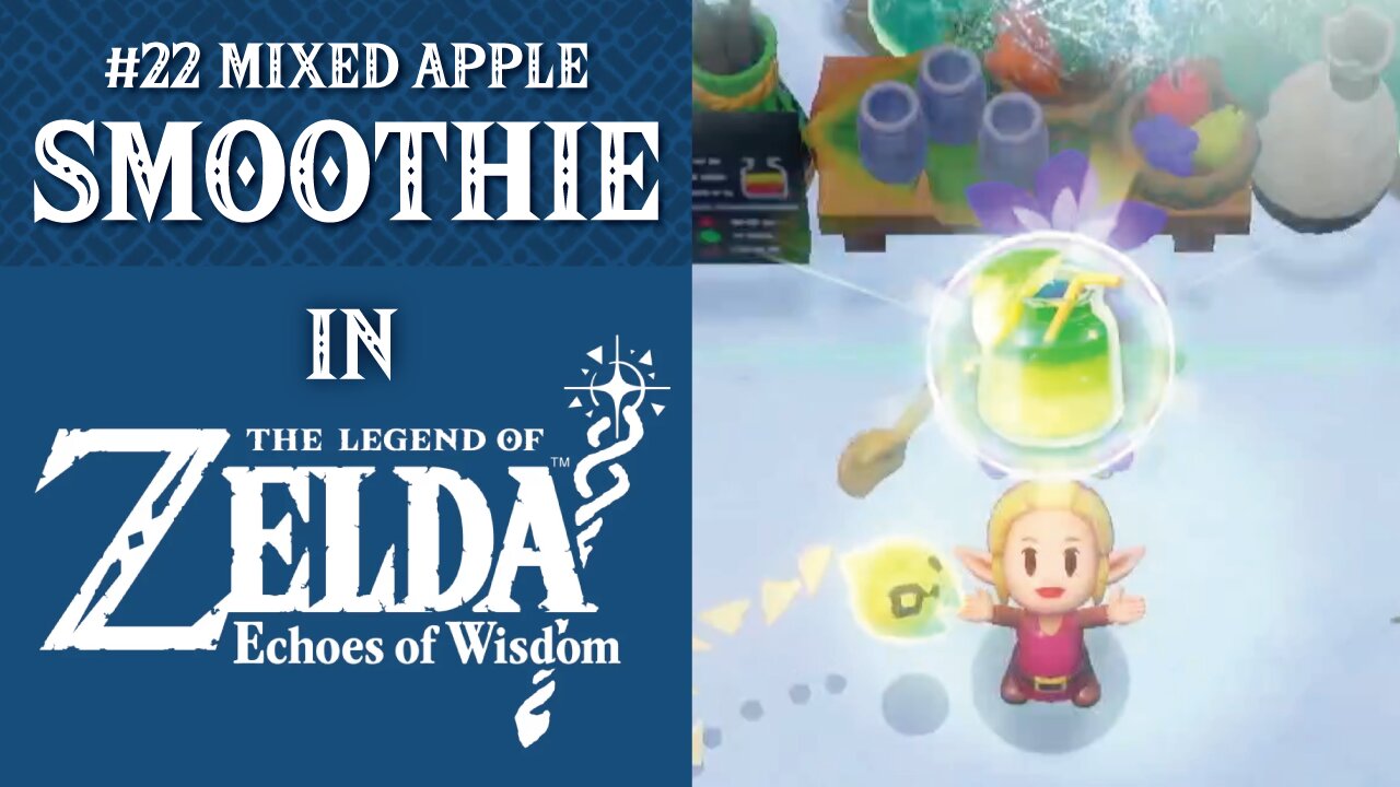 #22 Mixed Apple Smoothie | The Legend of Zelda: Echoes of Wisdom