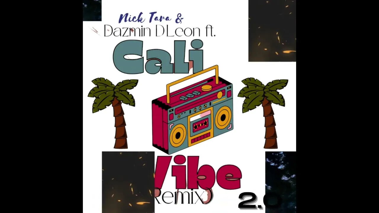 Nick Tara & Dazmin D'Leon - Cali Vibe (2.0) Remix of a Remix 🥳🤣
