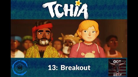 Tchia 13: Breakout