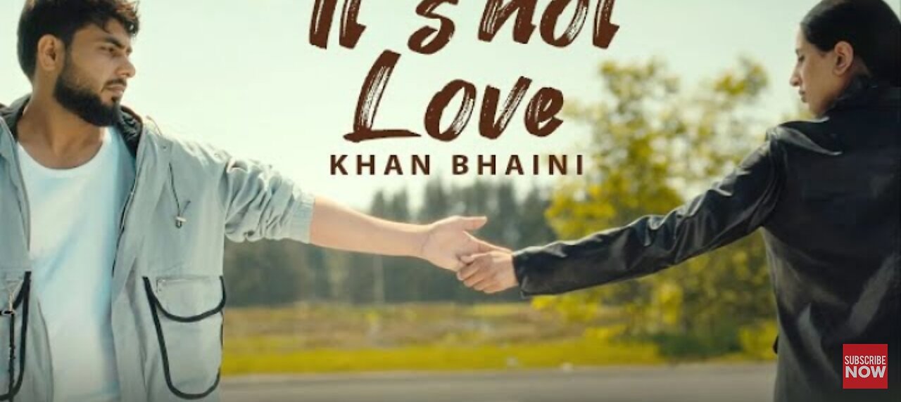 Its Not Love (Official Video) | Khan Bhaini | New Punjabi Songs 2024 | Latest Punjabi Songs 2024