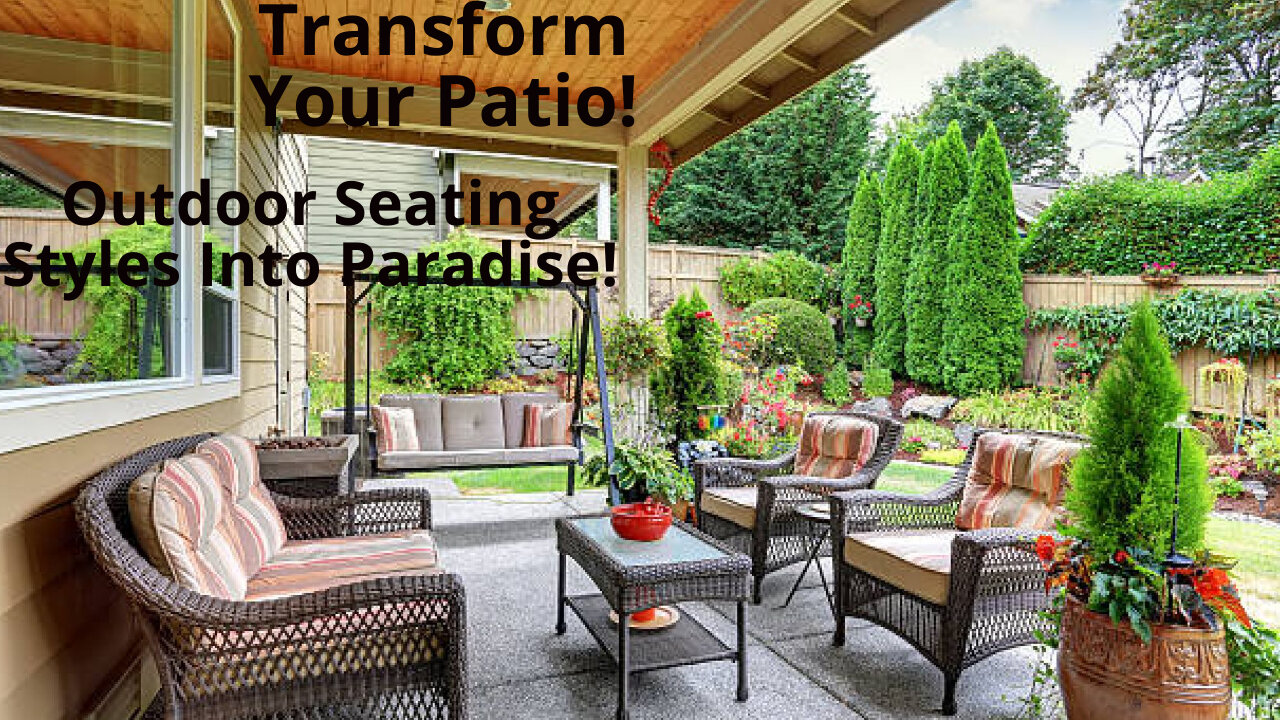 Outdoor Seating Styles That Turn Your Patio into a Paradise