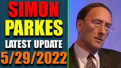 SIMON PARKES BIG UPDATE: QFS SITUATION IS POSITIVE! UPDATE AS OF MAY 29, 2022