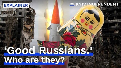 Why are Ukrainians skeptical of "good russians?"