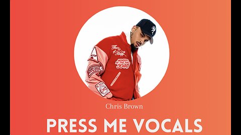 VOCAL MUSIC chris Brown - PRESS ME Vocals