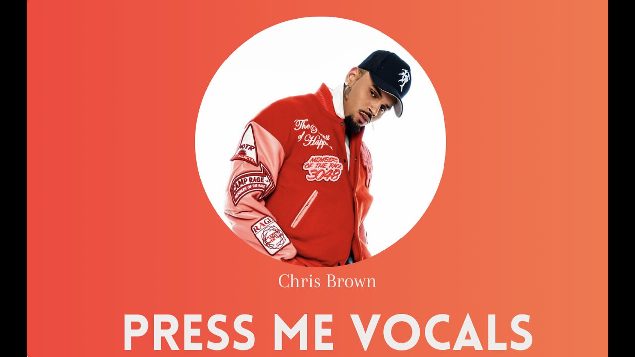 VOCAL MUSIC chris Brown - PRESS ME Vocals