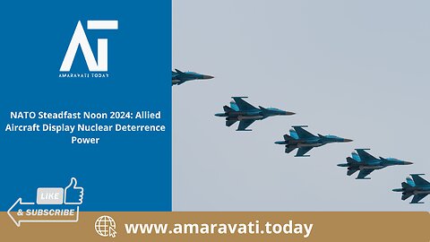 NATO Steadfast Noon 2024 Allied Aircraft Display Nuclear Deterrence Power | Amaravati Today