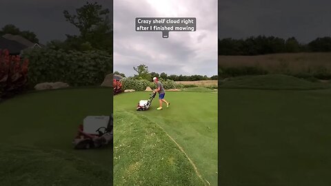 Finished Mowing Right Before the Shelf Cloud Rolled in