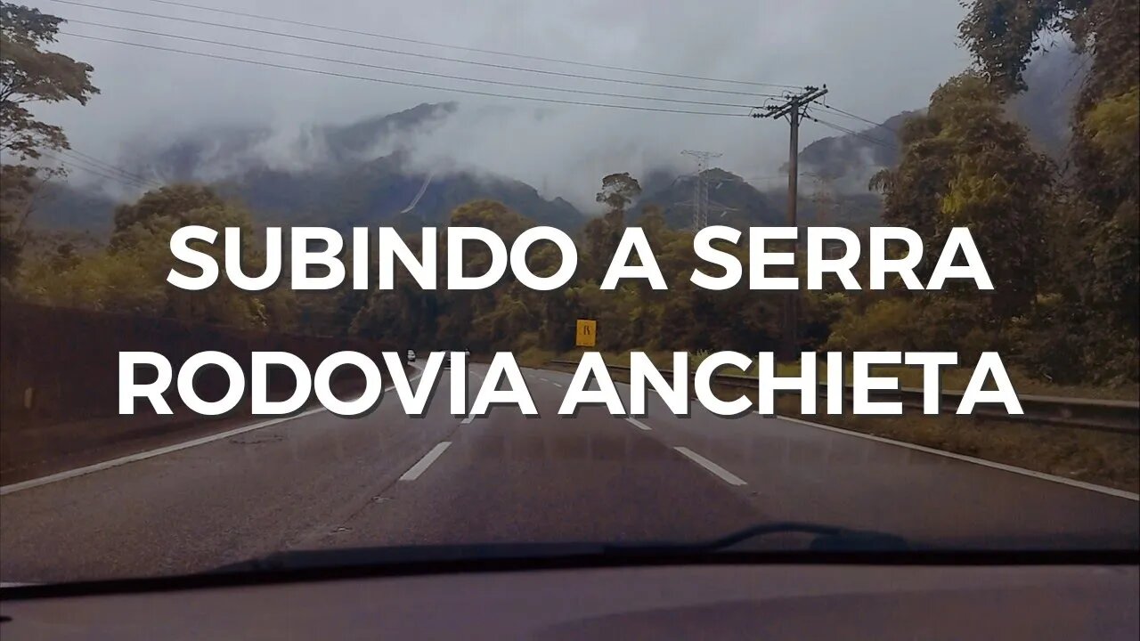 Subindo a Serra - Rodovia Anchieta