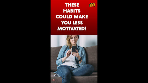Top 4 Habits Which Are Destroying Your Motivation *