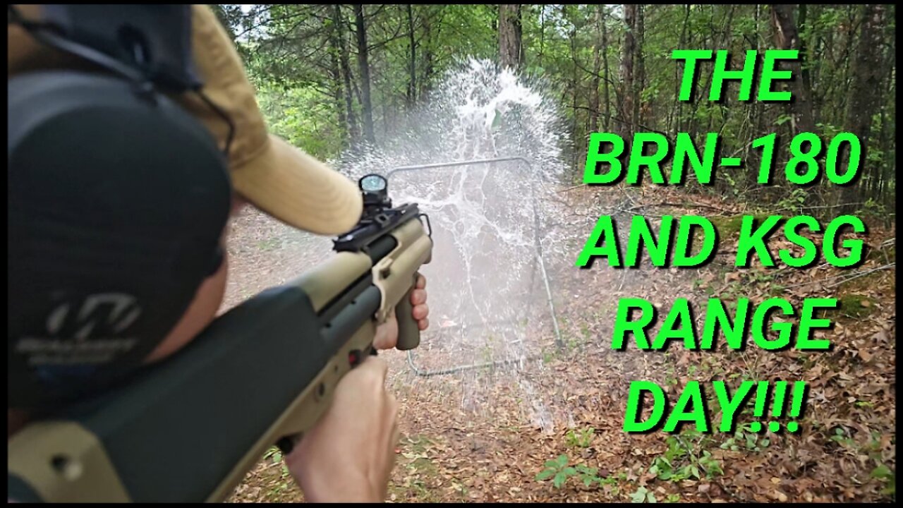 SHOOTING THE KSG AND BRN-180