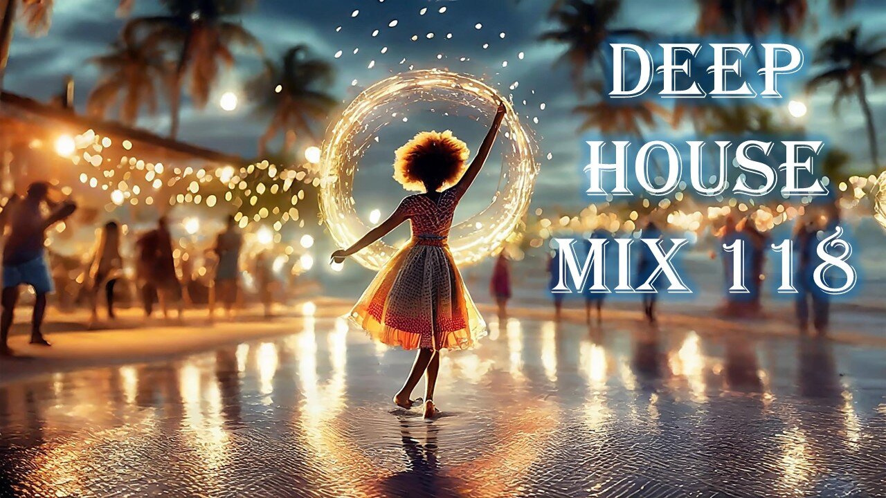 Deep House 🏝️Deep House 2024 🏝️Deep House Mix 118🏝️ Chill House Music Mix 🏝️Vibe Music