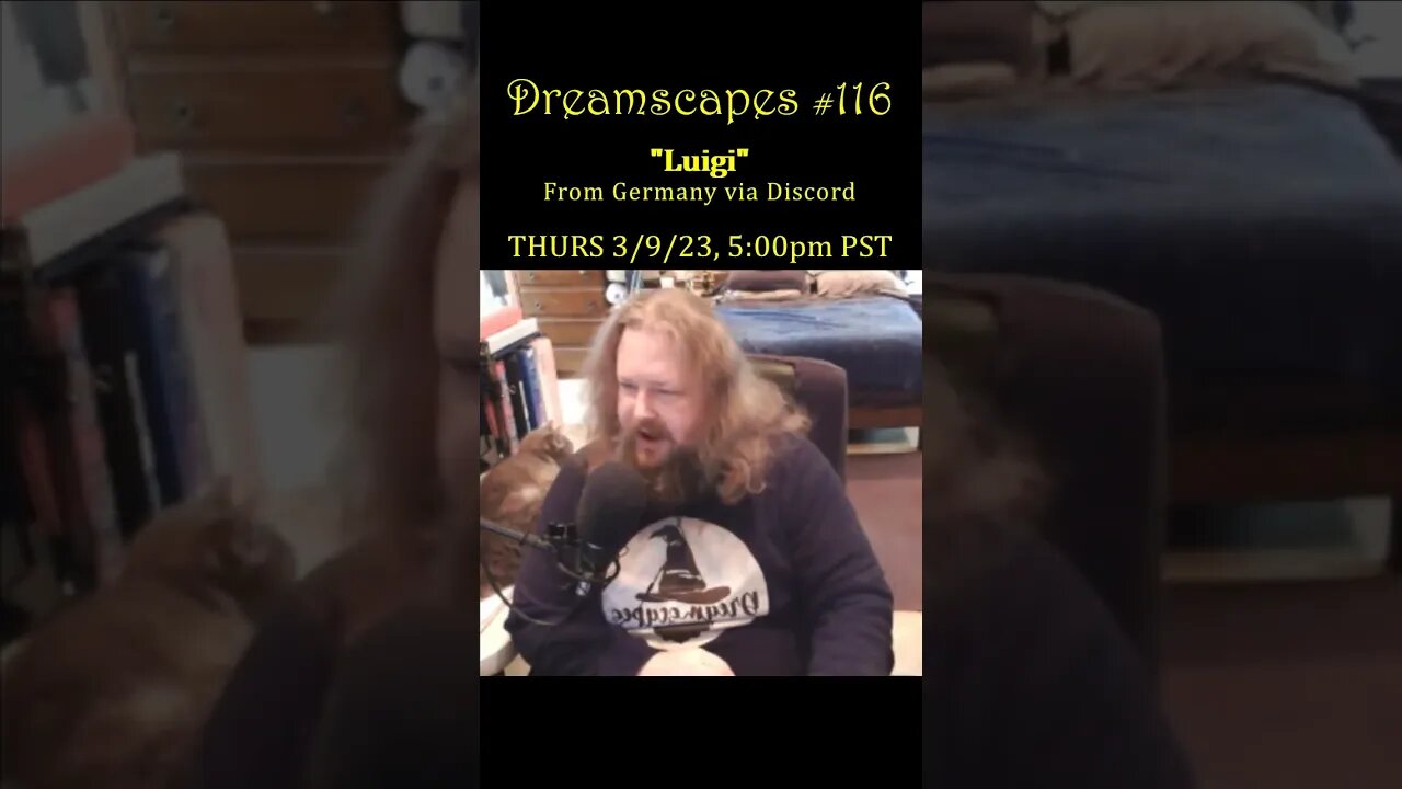 #Dreamscapes Ep116 w/ “Luigi” from Germany via Discord ~ THURS 3/9/23 @ 5:00pm PST! ~ #ytshorts