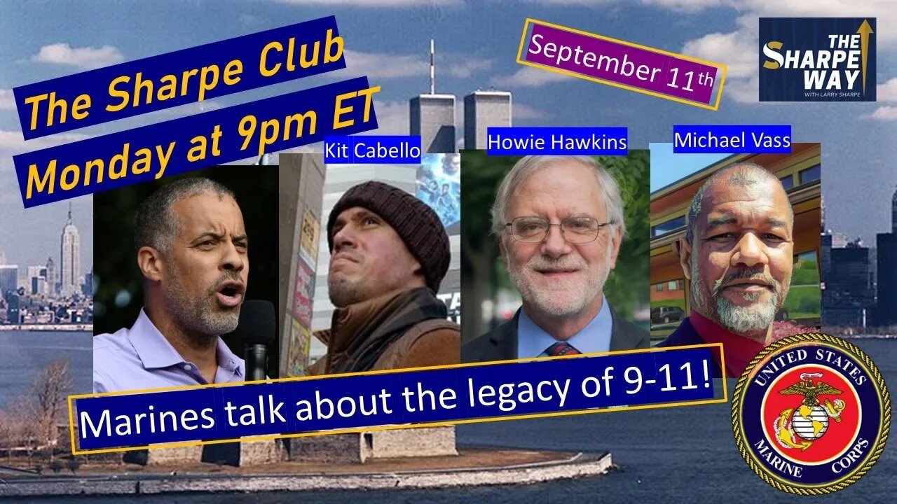 The Sharpe Club! Marines discuss the legacy of 9-11 a generation later! LIVE panel talk!