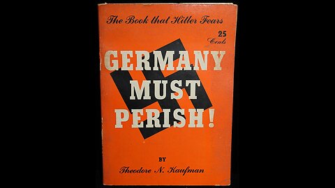 Germany Must Perish Published 2 Years BEFORE The Holocaust.mp4