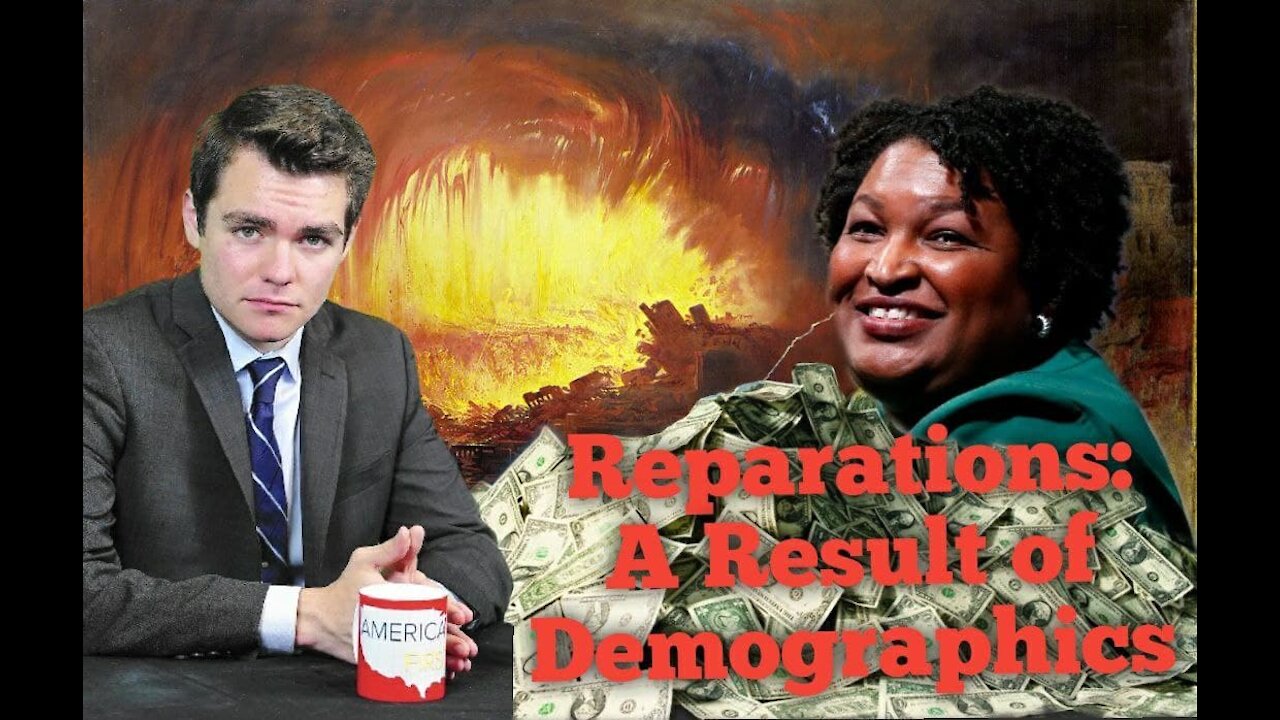 Nick Fuentes || Reparation Payments: A Result of Demographic Change