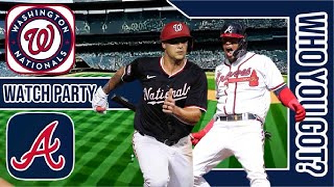 Washington Nationals vs Atlanta Braves | Live Play by Play & Reaction Stream 3D Sim | MLB 24' Gm 130