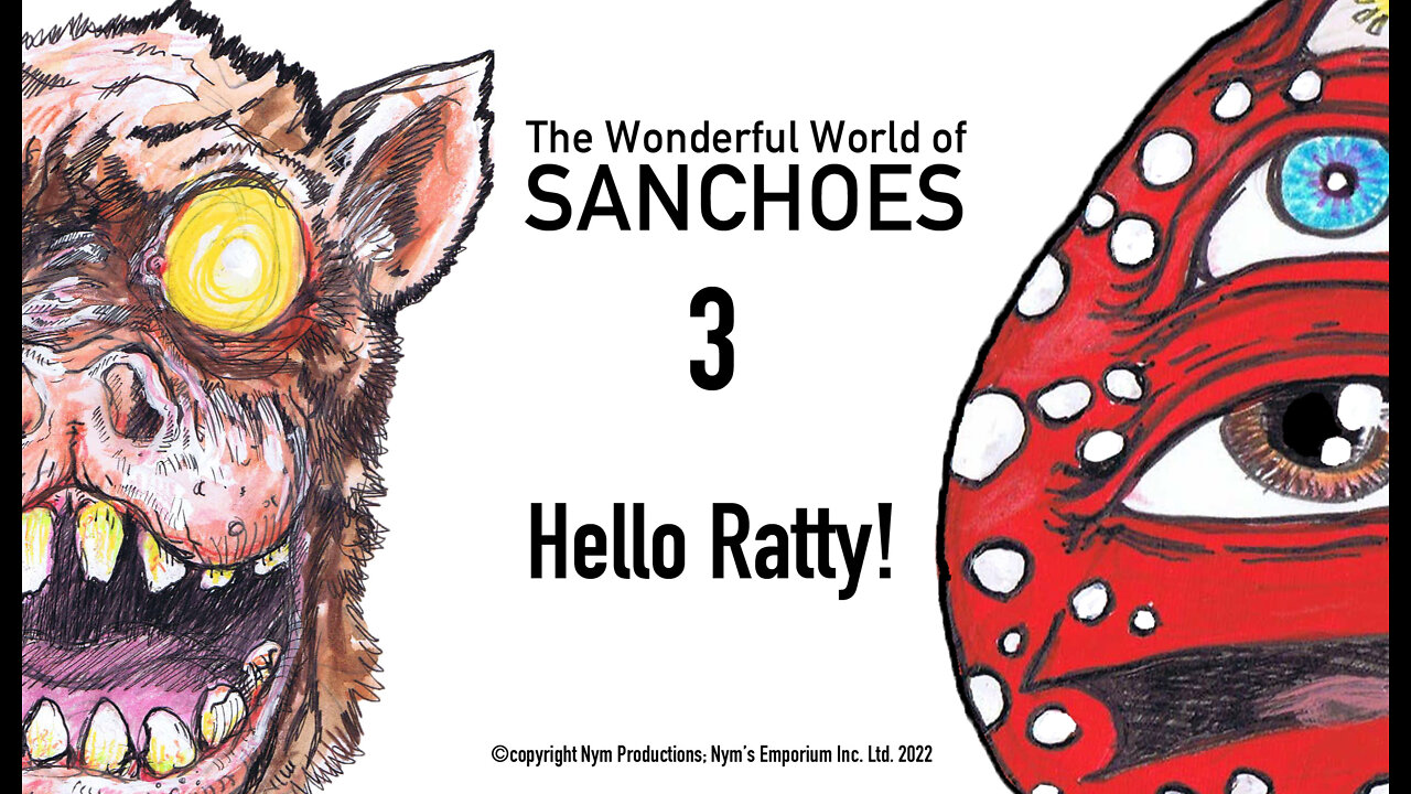 The Wonderful World of Sanchoes 3: Hello Ratty!