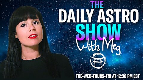 ⭐️THE DAILY ASTRO SHOW with MEG - JULY 30