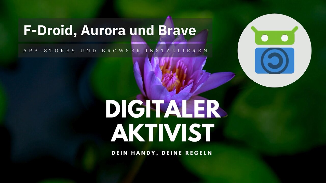 F-Droid, Aurora und Brave installieren – App-Stores installieren | Video-Kurs Freiheitshandy