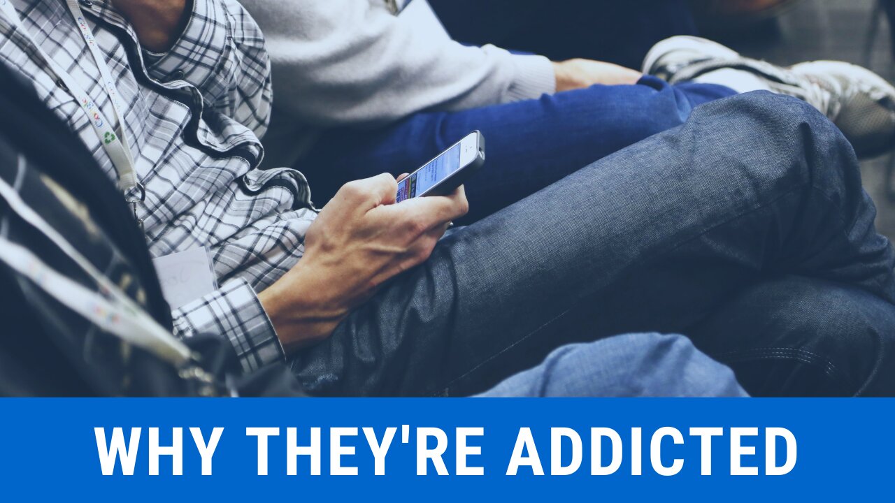 WHY ARE THEY ADDICTED?