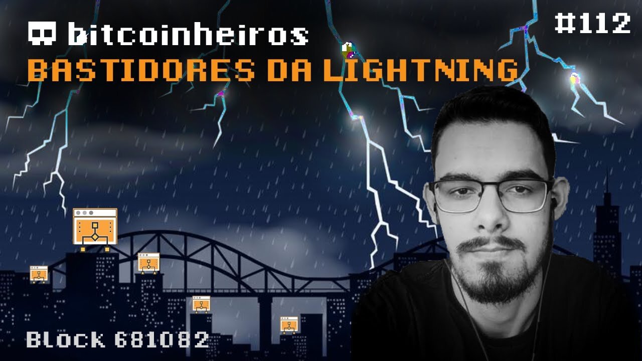 Nos bastidores da rede Lightning - Convidado especial Jaonoctus (Bitcoinheiros)