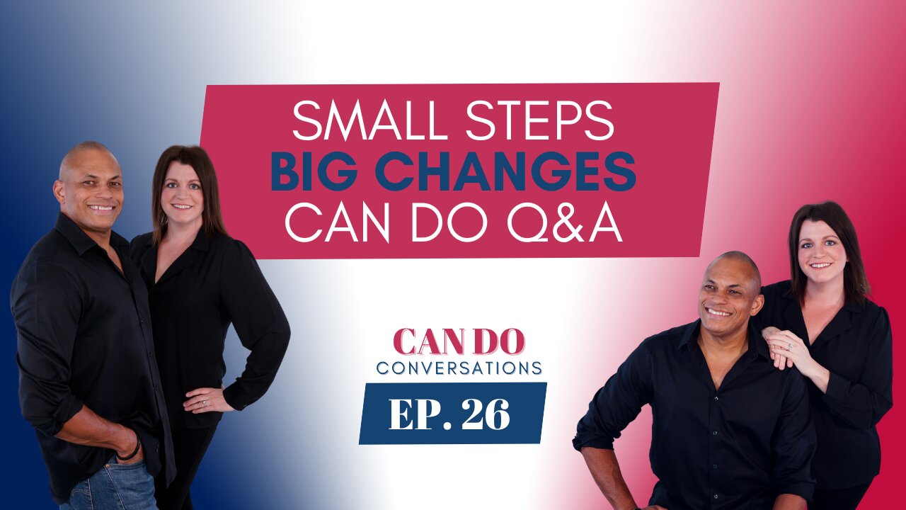 Embracing the Can Do Spirit: Small Steps to Big Changes - Can Do Conversations Q&A