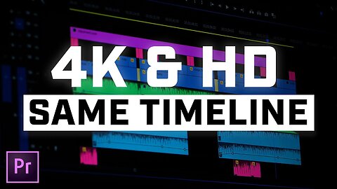 How to Mix 4K Video With HD Video in Adobe Premiere Pro