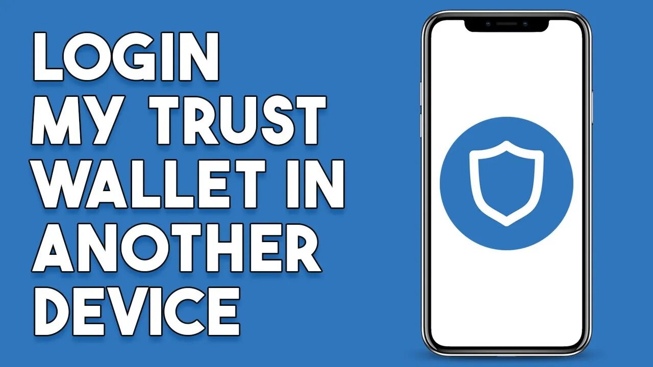 How To Login My Trust Wallet In Another Device